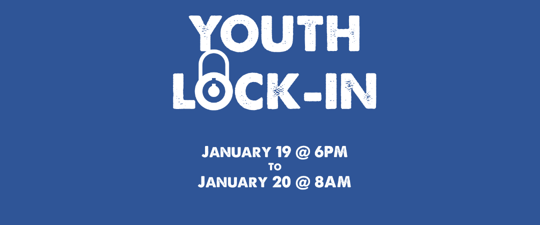 Come to the First Youth Lock-In of 2018!