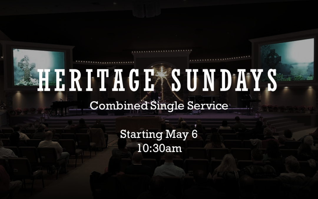 Single Service and Membership Classes on Heritage Sundays